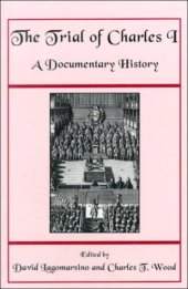 book The Trial of Charles I: a documentary history