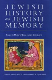 book Jewish history and Jewish memory: essays in honor of Yosef Hayim Yerushalmi