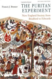 book The Puritan experiment: New England society from Bradford to Edwards