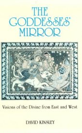 book The goddesses' mirror: visions of the divine from East and West