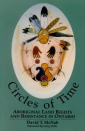 book Circles of time: aboriginal land rights and resistance in Ontario