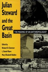 book Julian Steward and the Great Basin: the making of an anthropologist