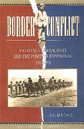 book Border conflict: Villistas, Carrancistas, and the Punitive Expedition, 1915-1920