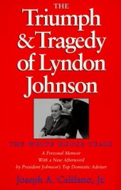 book The triumph & tragedy of Lyndon Johnson: the White House years