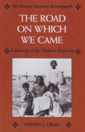 book Road On Which We Came: A History of the Western Shoshone