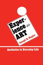 book Experience as art: aesthetics in everyday life