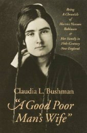 book 'A good poor man's wife'': being a chronicle of Harriet Hanson Robinson and her family in nineteenth-century New England