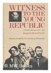 book Witness to the young republic: a yankee's journal, 1828-1870