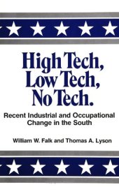 book High tech, low tech, no tech: recent industrial and occupational change in the South