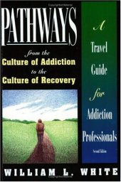 book Pathways: from the culture of addiction to the culture of recovery : a travel guide for addiction professions