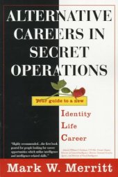 book Alternative careers in secret operations: your guide to a new identity, new life, new career