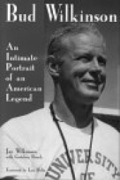 book Bud Wilkinson: An Intimate Portrait of an American Legend