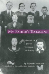 book My father's testament: memoir of a Jewish teenager, 1938-1945