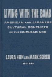 book Living with the bomb: American and Japanese cultural conflicts in the Nuclear Age