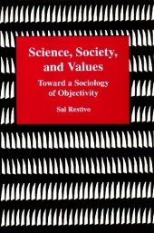 book Science, society, and values: toward a sociology of objectivity