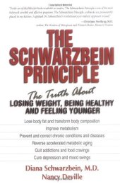 book The Schwarzbein principle: the truth about losing weight, being healthy, and feeling younger