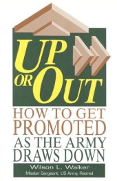 book Up or out: how to get promoted as the Army draws down