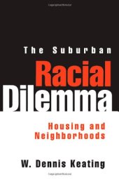 book The suburban racial dilemma: housing and neighborhoods