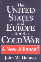 book The United States and Europe after the Cold War: a new alliance?