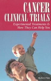 book Cancer clinical trials: experimental treatments & how they can help you