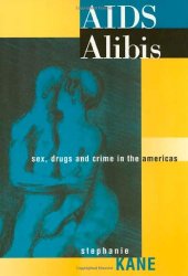 book AIDS alibis: sex, drugs, and crime in the Americas