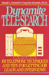 book Dynamite tele-search: 101 techniques and tips for getting job leads and interviews