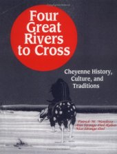 book Four great rivers to cross: Cheyenne history, culture, and traditions