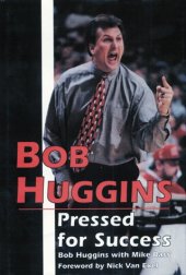 book Bob Huggins: Pressed for Success