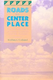 book Roads to center place: a cultural atlas of Chaco Canyon and the Anasazi