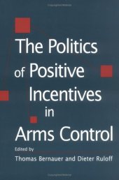 book The politics of positive incentives in arms control