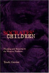 book Socrates' children: thinking and knowing in the Western tradition