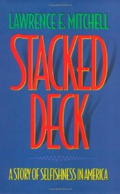 book Stacked deck: a story of selfishness in America