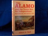 book The Alamo and the Texas War of Independence, September 30, 1835 to April 21, 1836: heroes, myths, and history