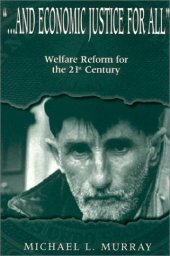 book ... and Economic Justice for All: Welfare Reform for the 21st Century'