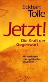 book JETZT! Die Kraft der Gegenwart: Ein Leitfaden zum spirituellen Erwachen