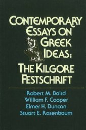 book Contemporary essays on Greek ideas: the Kilgore festschrift