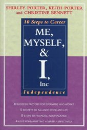 book Me, myself and I, Inc: 10 steps to career independence