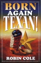 book Born Again Texan!: A Newcomer's Guide to Texas