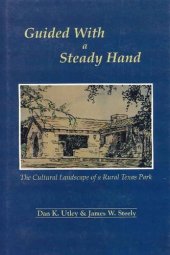 book Guided with a steady hand: the cultural landscape of a rural Texas park