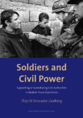 book Soldiers and civil power: supporting or substituting civil authorities in modern peace operations