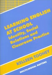 book Learning English at school: identity, social relations, and classroom practice