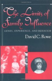 book The Limits of Family Influence: Genes, Experience, and Behavior