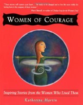 book Women of courage: inspiring stories from the women who lived them