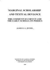 book Marginal scholarship and textual deviance : the Commentum Cornuti and the early scholia on Persius