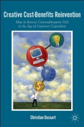 book Creative Cost-Benefits Reinvention: How to Reverse Commoditization Hell in the Age of Customer Capitalism