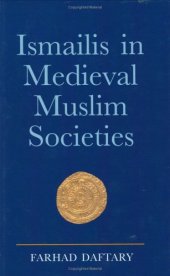 book Ismailis in Medieval Muslim Societies