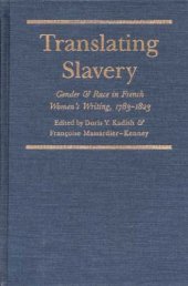 book Translating Slavery: Gender and Race in French Women's Writing, 1783-1823 (Translation Studies, No 2)