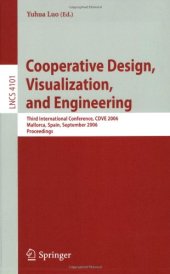 book Cooperative Design, Visualization, and Engineering: Third International Conference, CDVE 2006, Mallorca, Spain, September 17-20, 2006. Proceedings