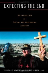 book Expecting the End: Millennialism in Social and Historical Context