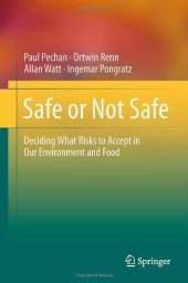 book Safe or Not Safe: Deciding What Risks to Accept in Our Environment and Food